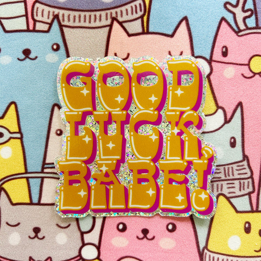 Good Luck Babe Sticker